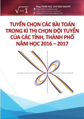 Tuyển chọn các bài toán trong kì thi chọn đội tuyển của các tỉnh, thành phố - Năm học 2016-2017